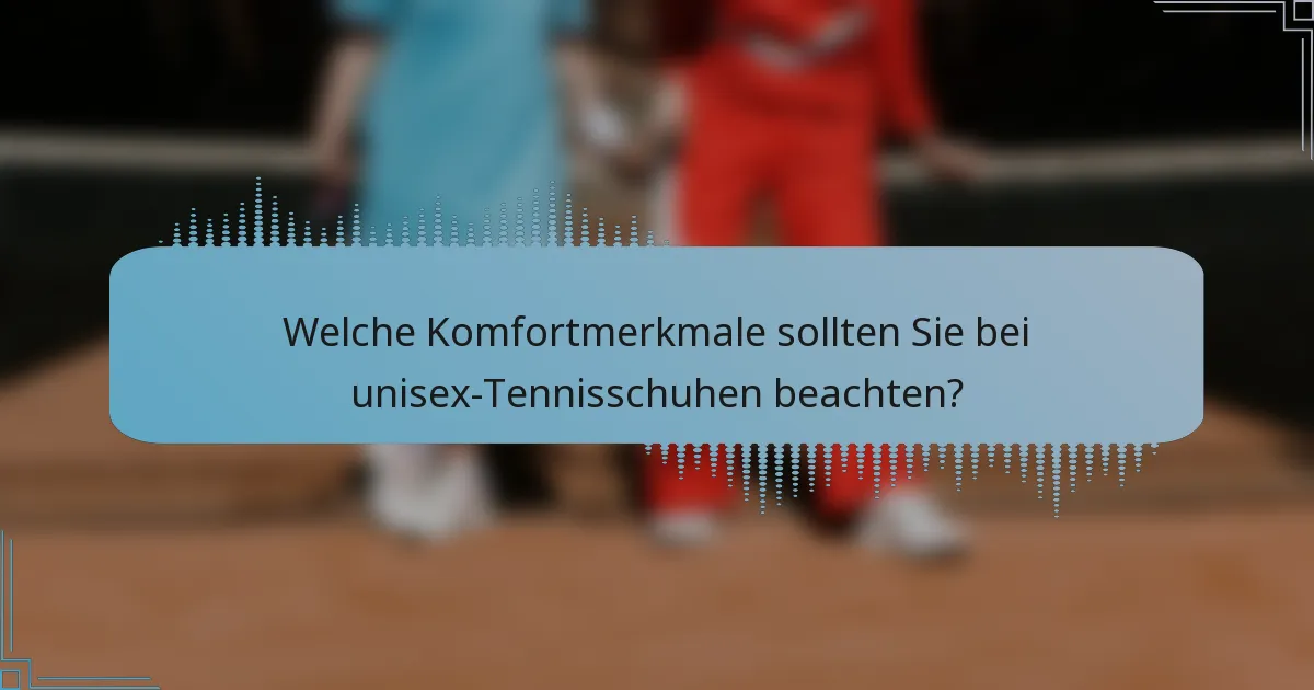 Welche Komfortmerkmale sollten Sie bei unisex-Tennisschuhen beachten?
