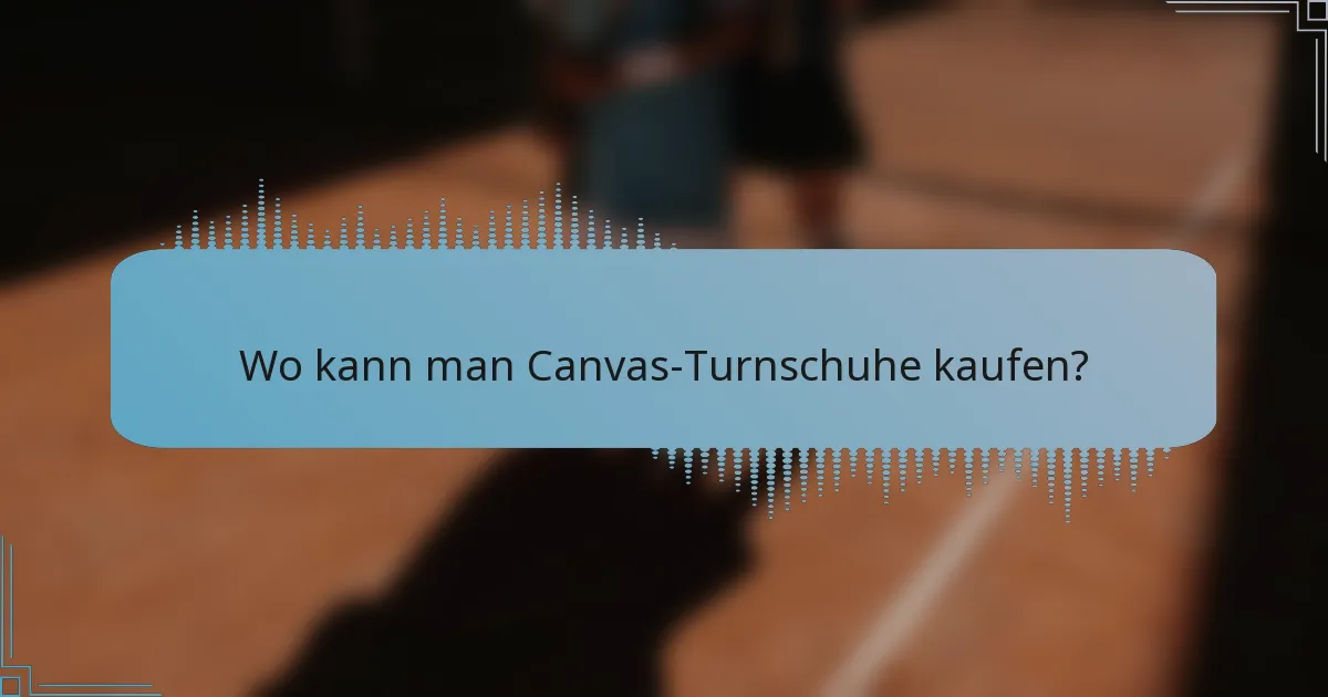 Wo kann man Canvas-Turnschuhe kaufen?